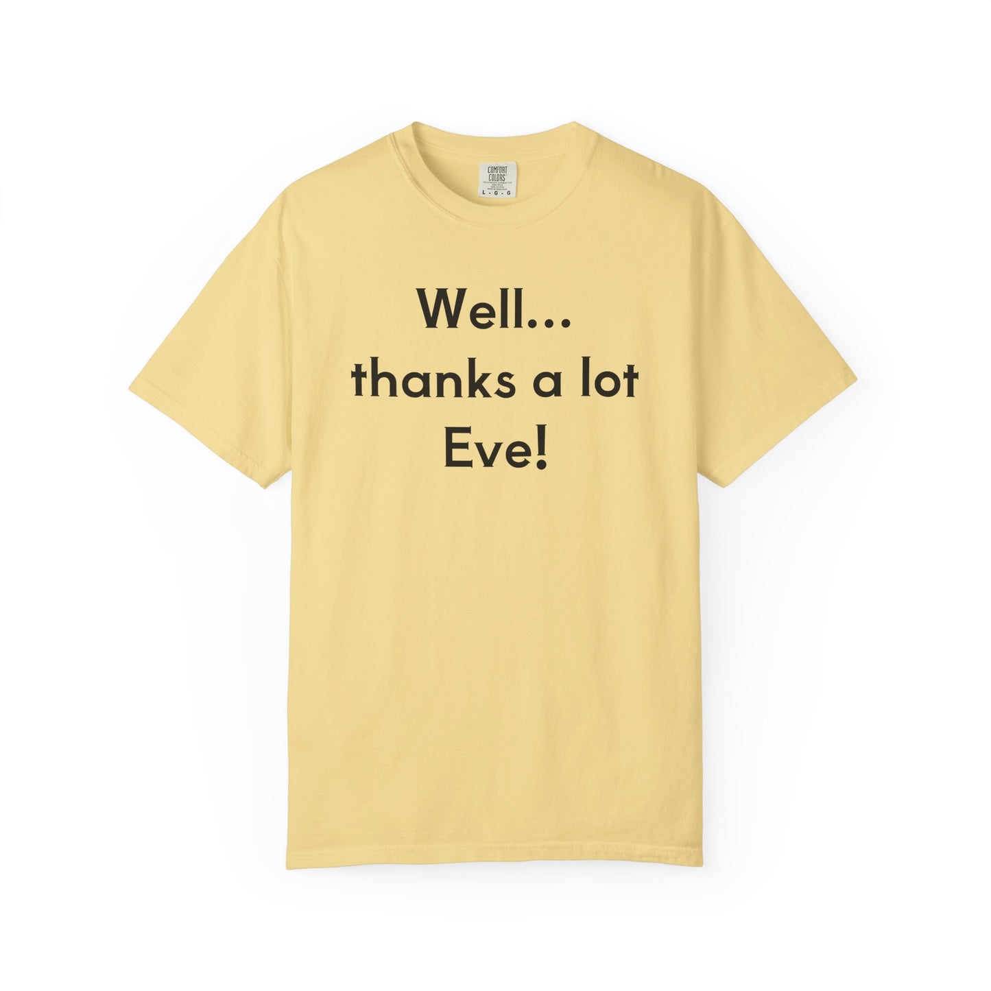 "Well...Thank's A Lot Eve!"