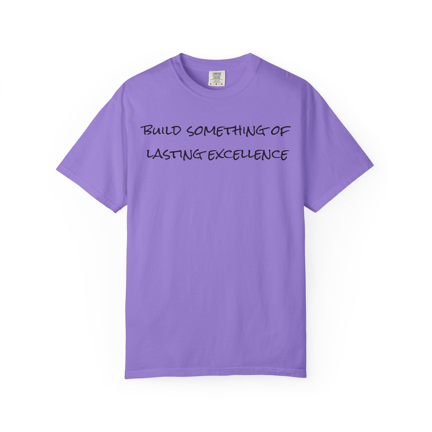 "Build Something Of Lasting Excellence"