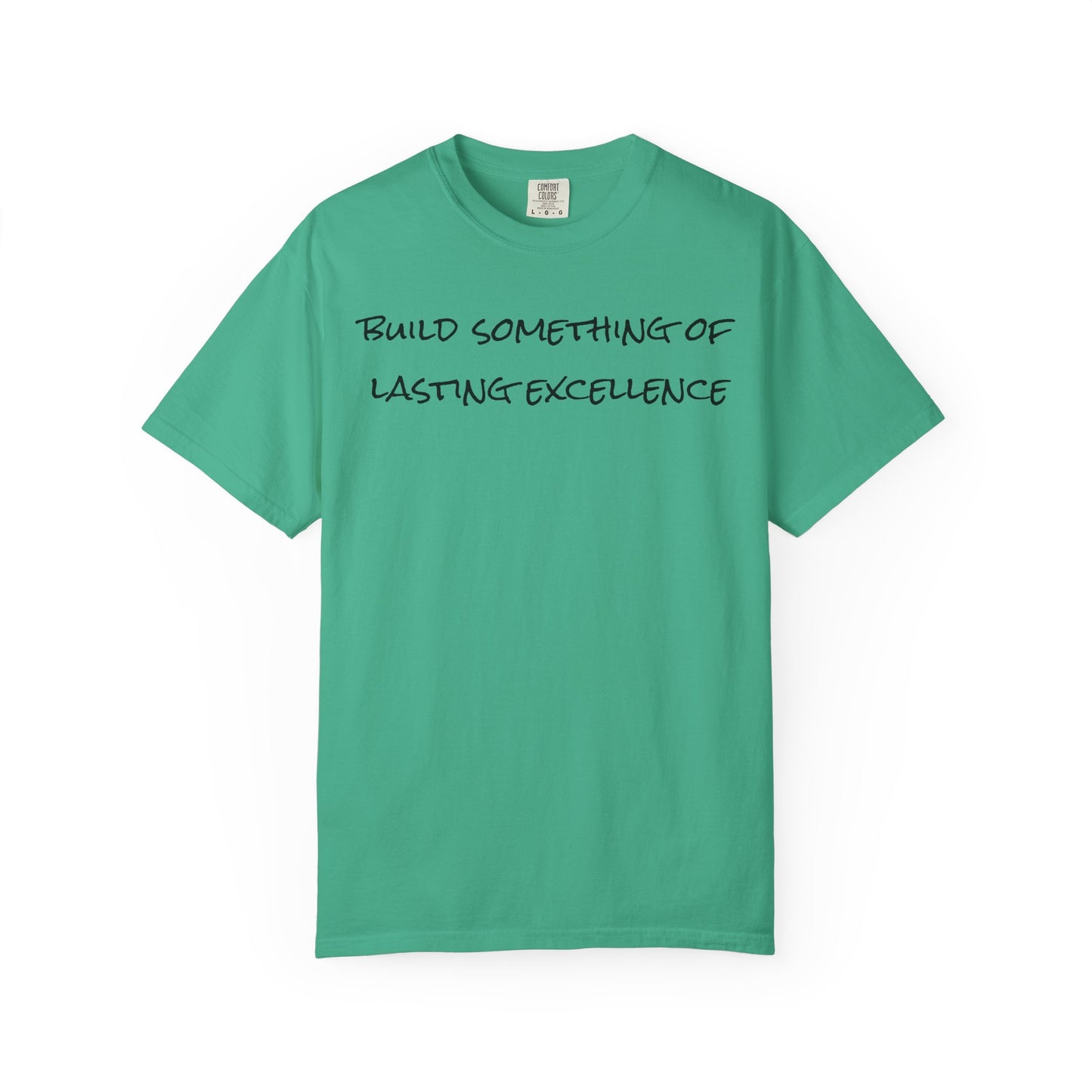 "Build Something Of Lasting Excellence"