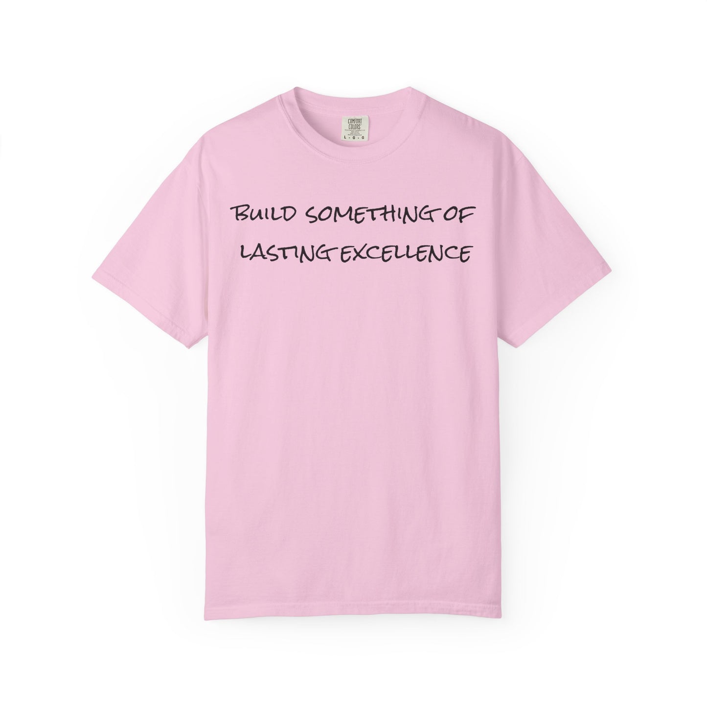 "Build Something Of Lasting Excellence"