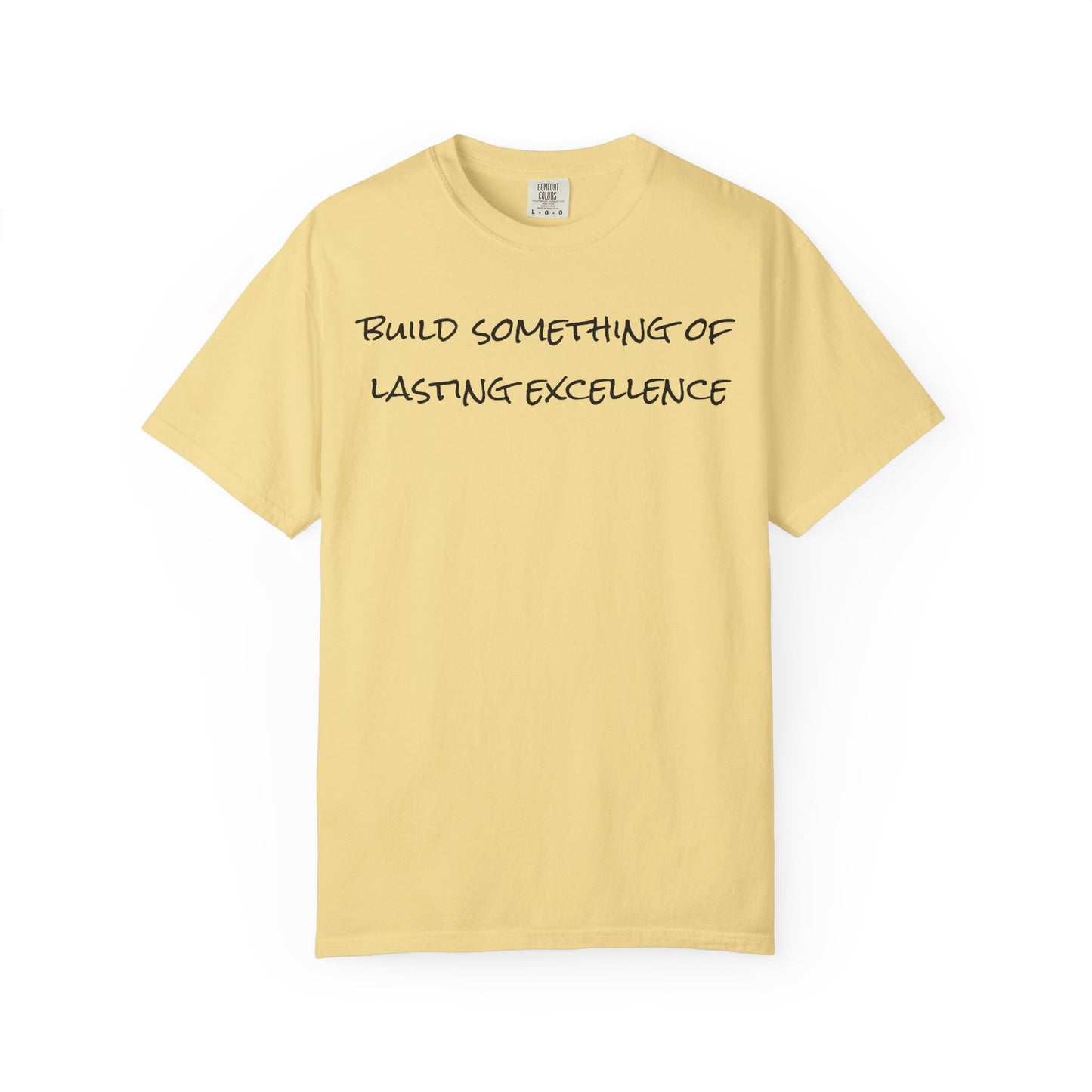 "Build Something Of Lasting Excellence"