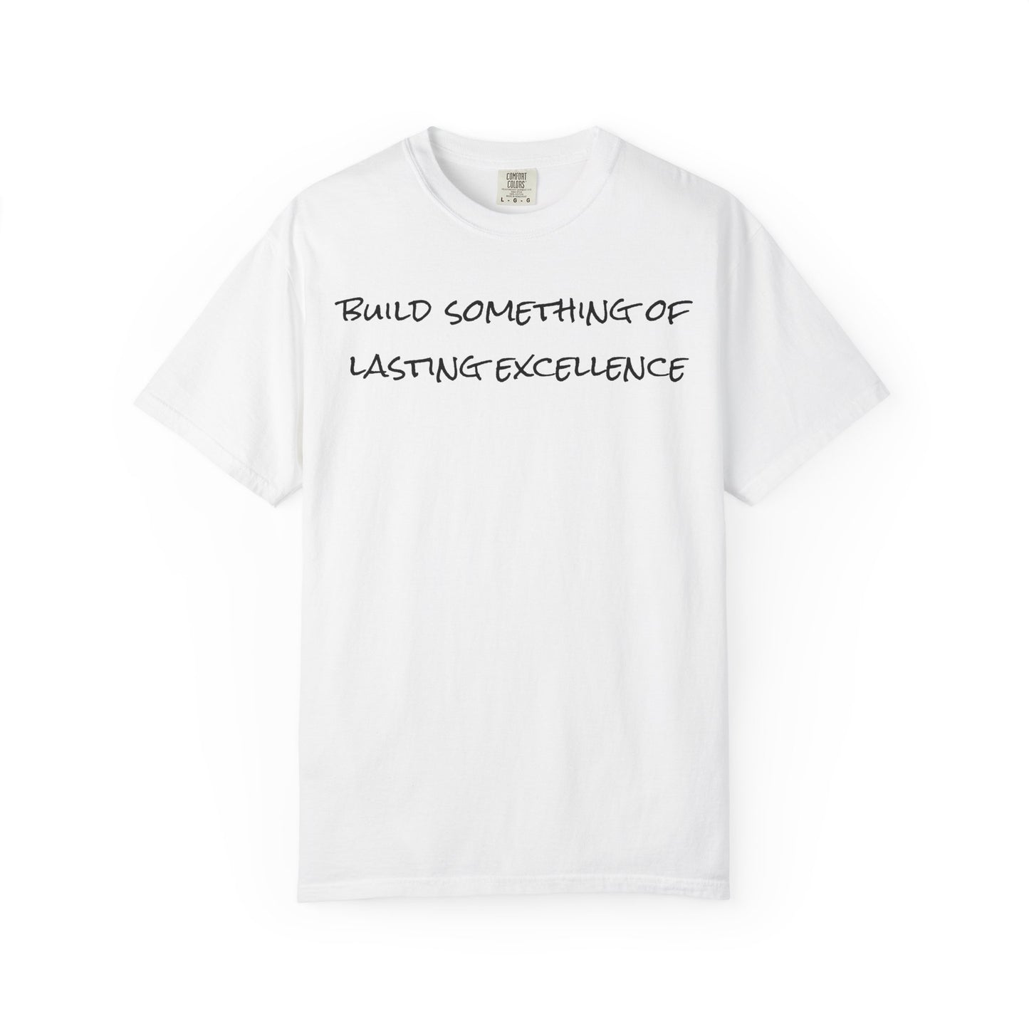 "Build Something Of Lasting Excellence"