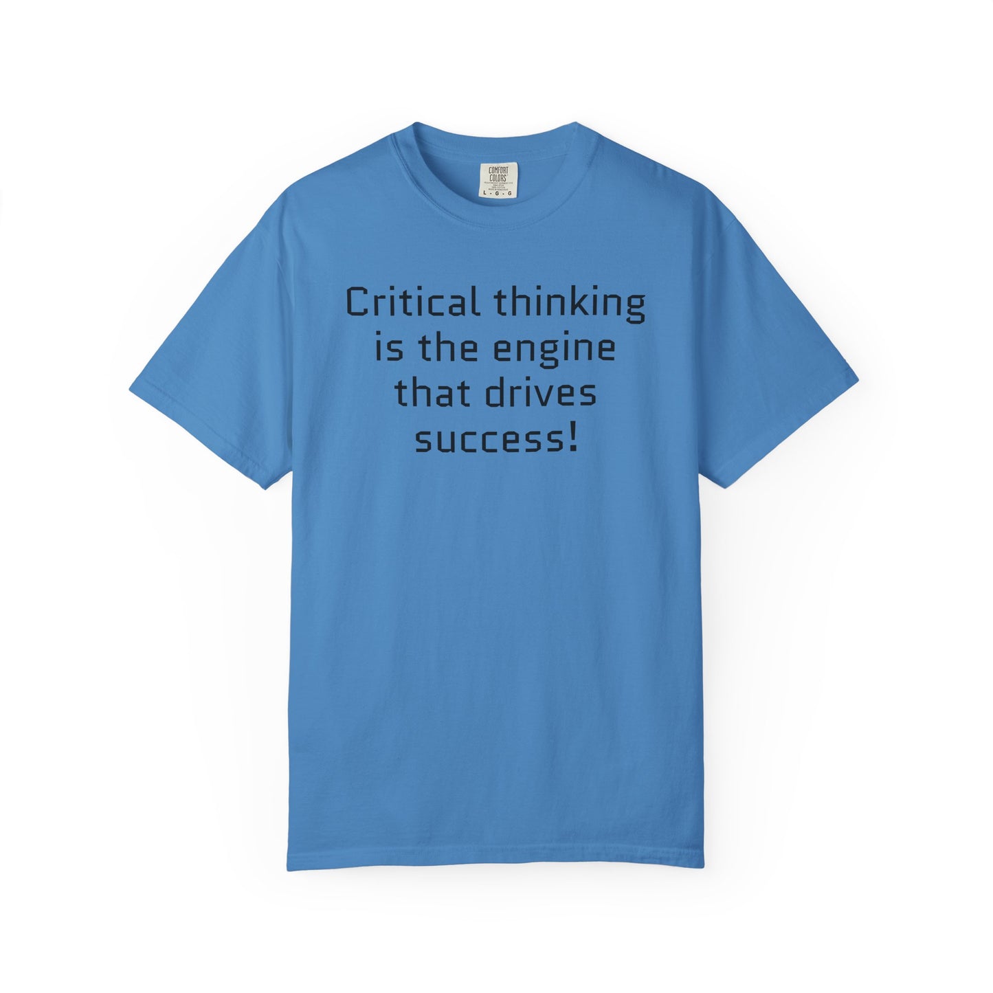 "Critical thinking is the engine that drives success!"