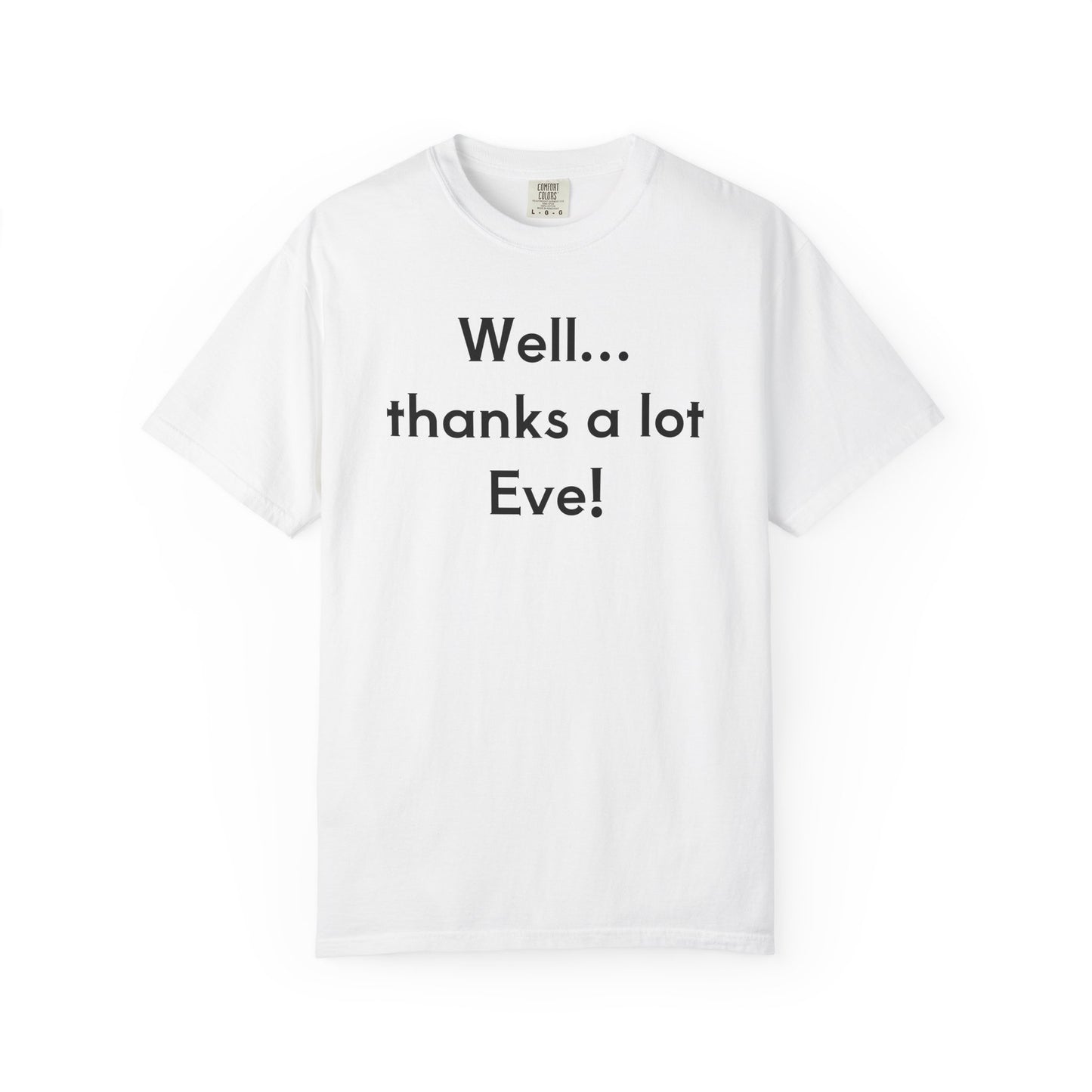 "Well...Thank's A Lot Eve!"