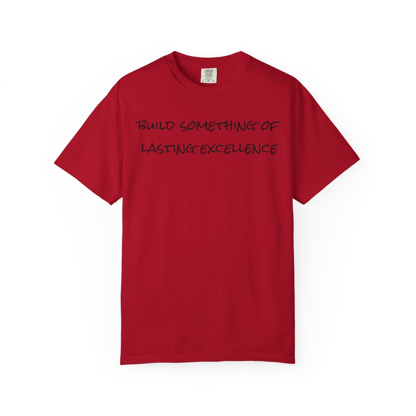 "Build Something Of Lasting Excellence"
