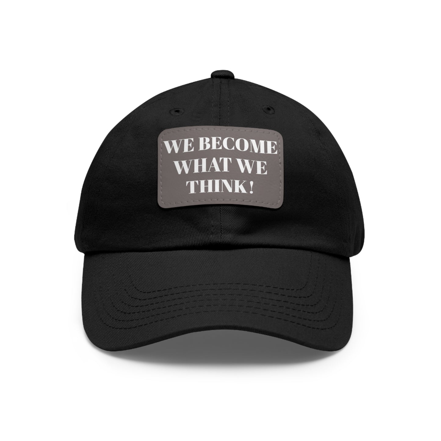 "We Become What We Think!"