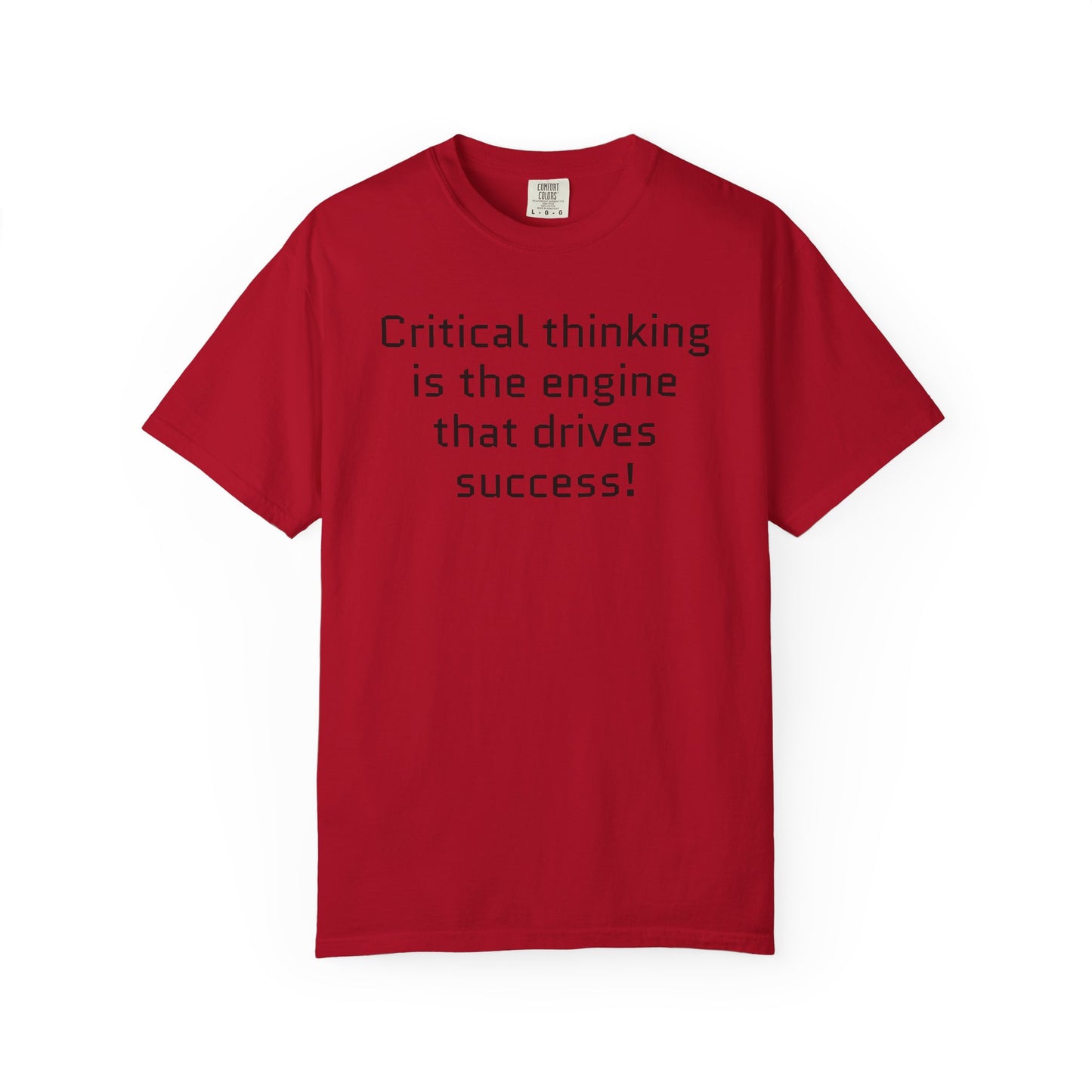 "Critical thinking is the engine that drives success!"