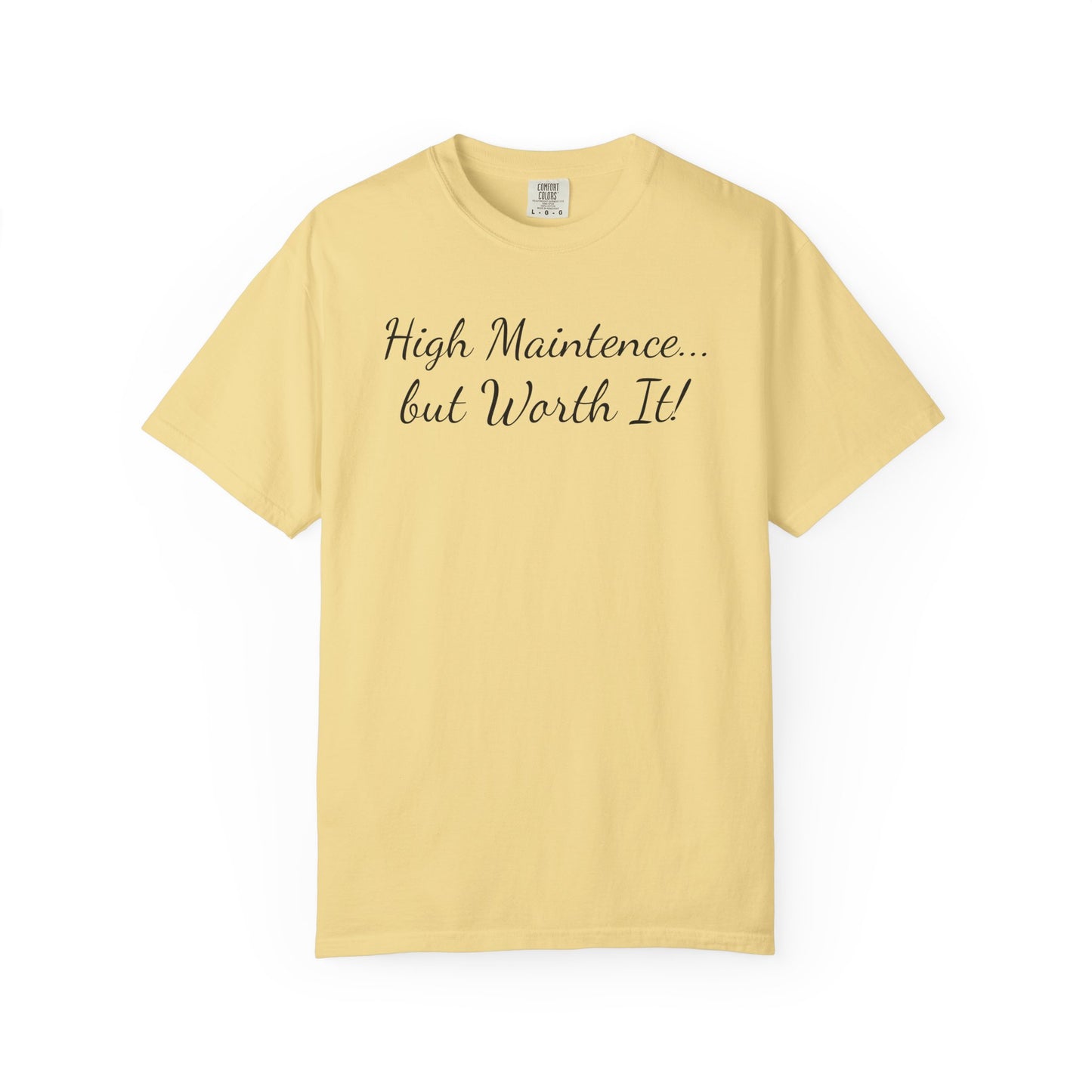"High Maintenance...But Worth It!"
