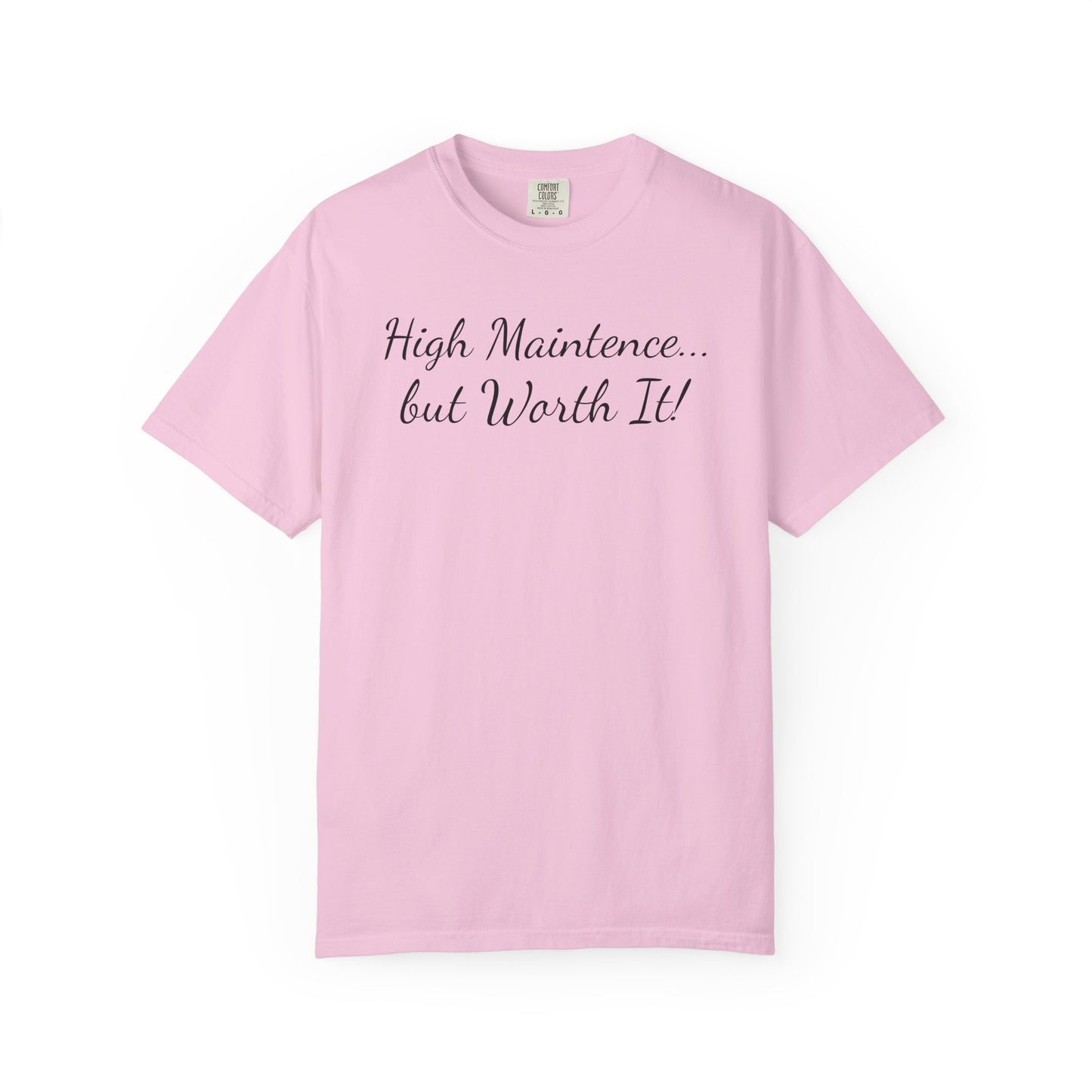 "High Maintenance...But Worth It!"