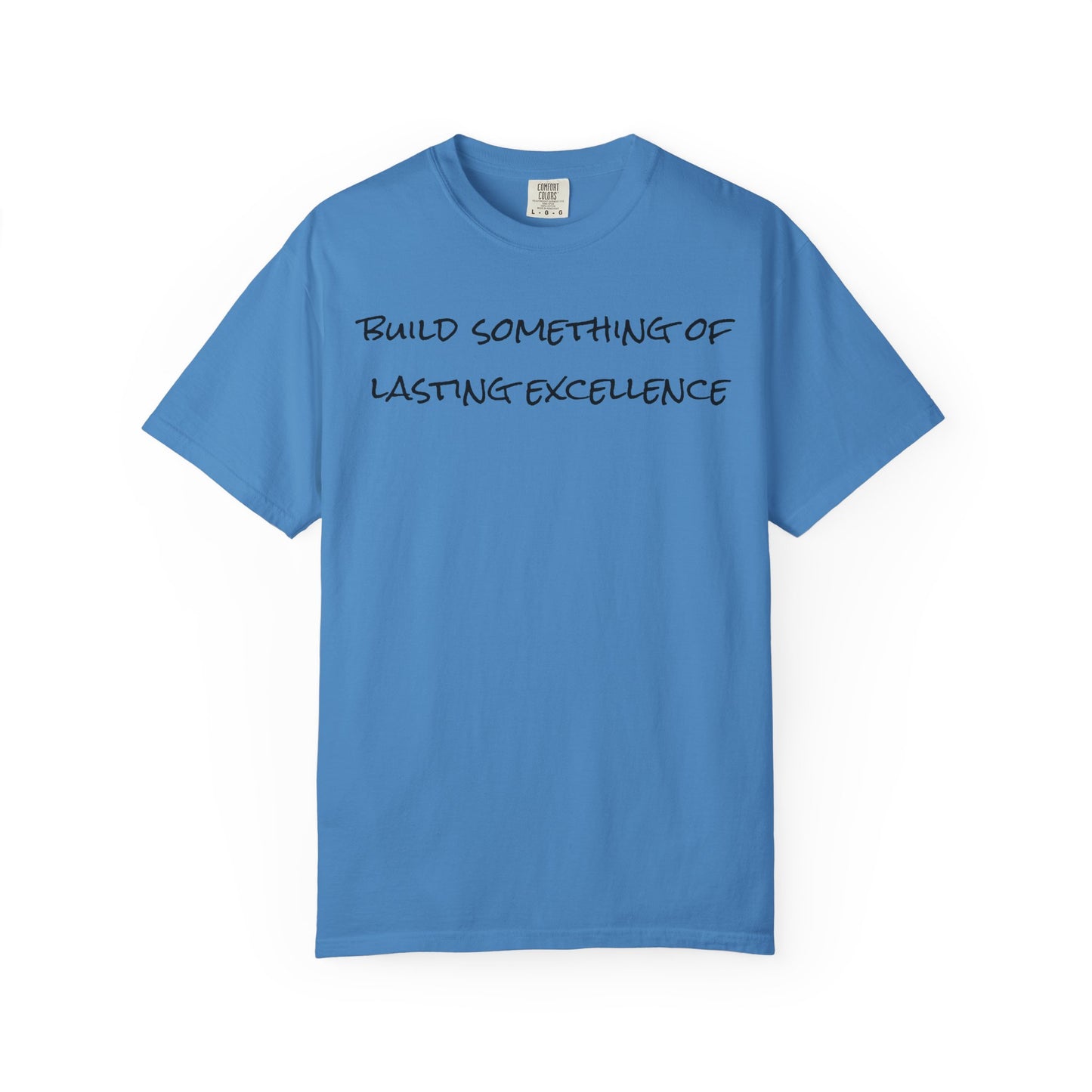 "Build Something Of Lasting Excellence"