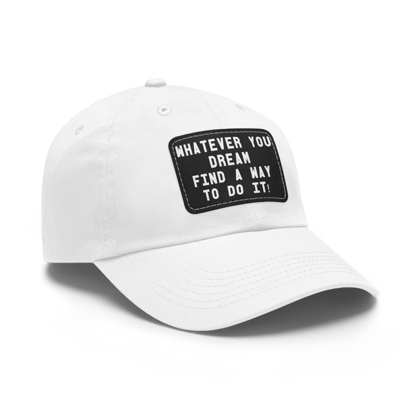 "Whatever You Dream, Find A Way To Do It!"