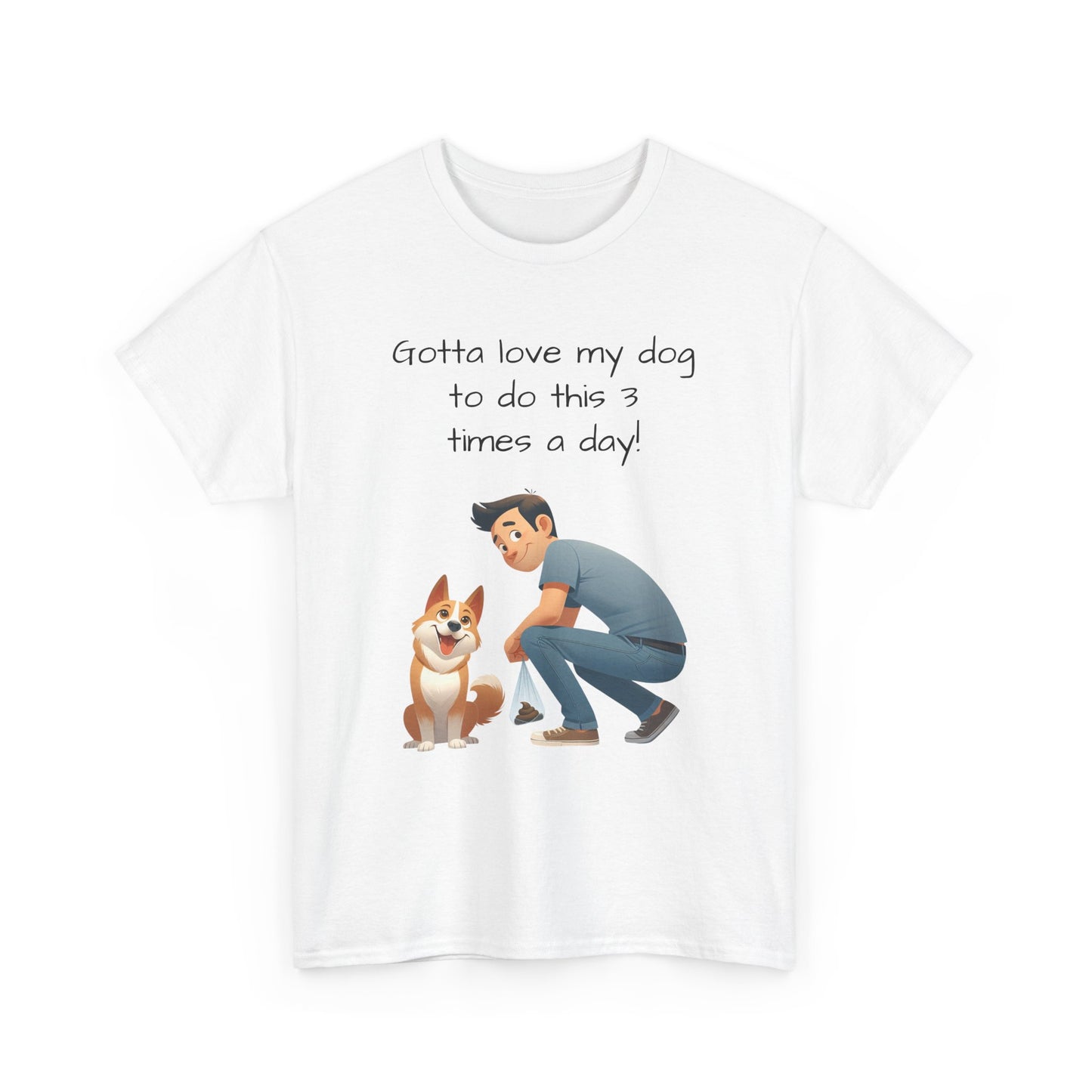 "Gotta Love My Dog To Do This 3 Times A Day!"
