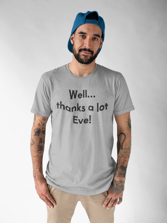 "Well...Thank's A Lot Eve!"