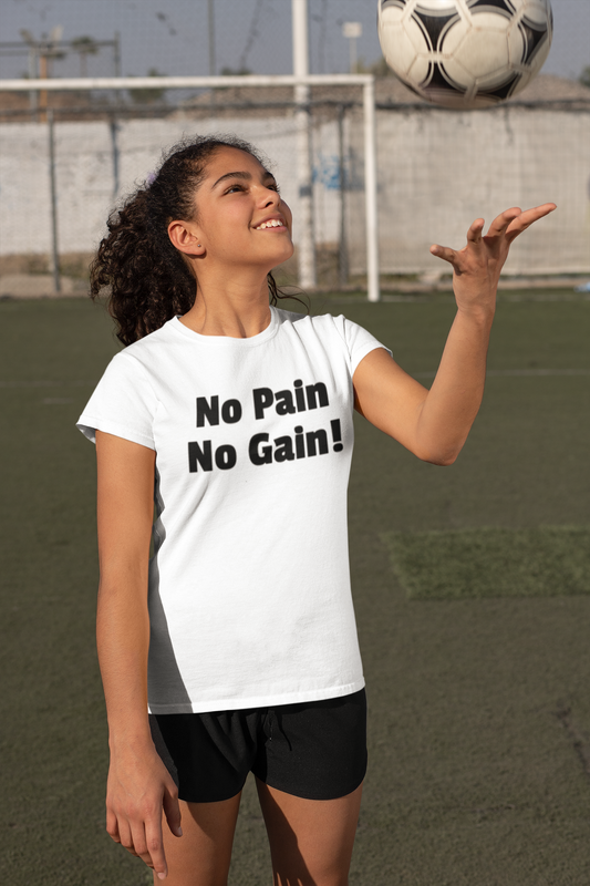 "No Pain, No Gain"
