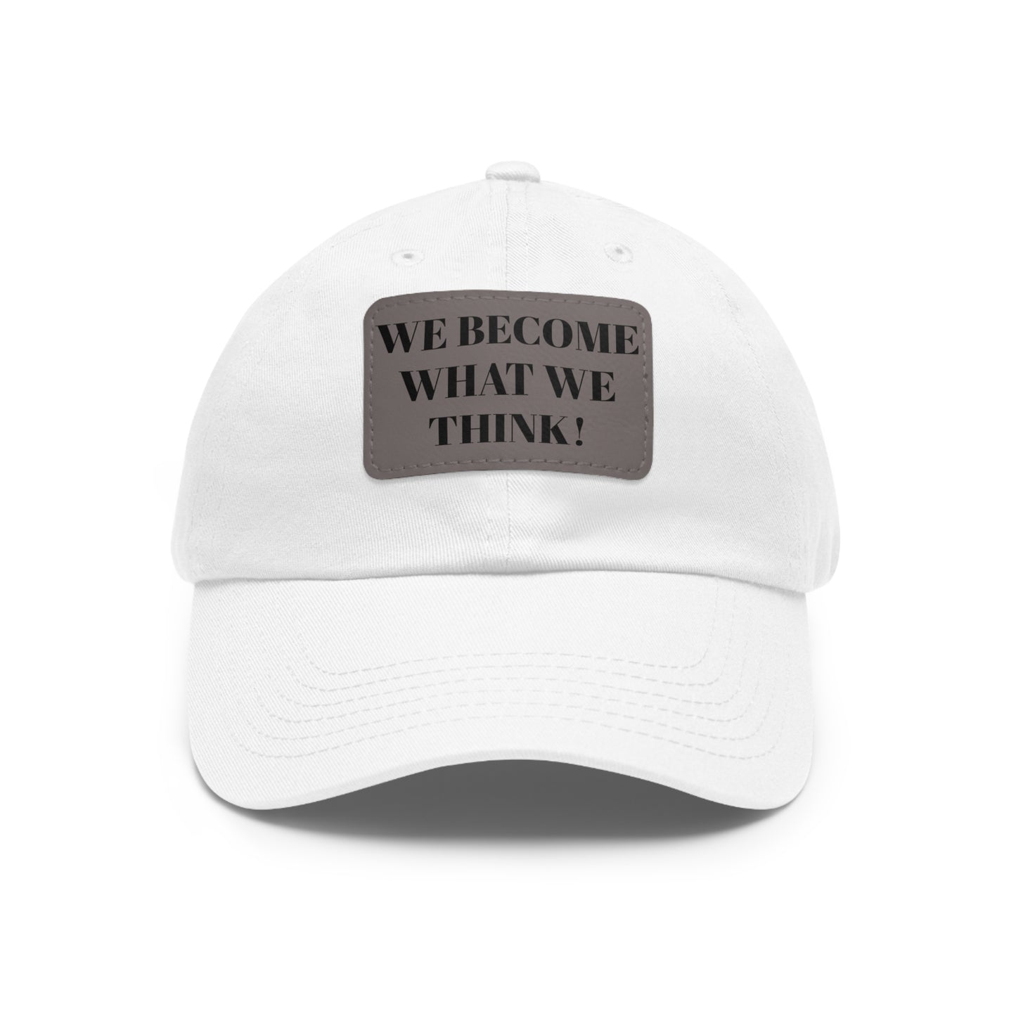"We Become What We Think!"