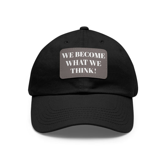 "We Become What We Think!"