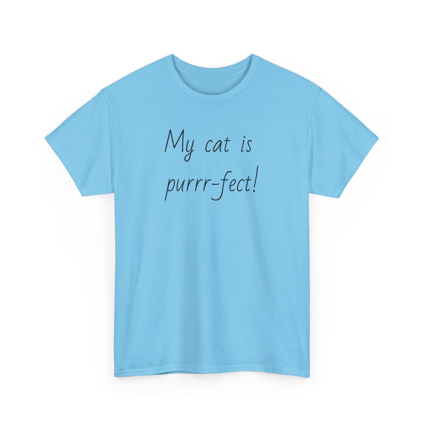"My cat is purrr-fect!"